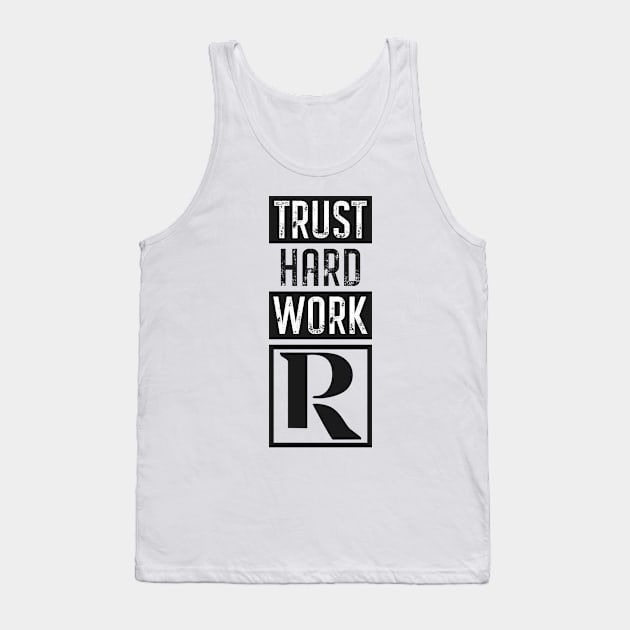 Trust Hard Work (black) Tank Top by Proven By Ruben